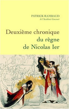 Deuxième chronique du règne de Nicolas Ier. Patrick Rambaud
