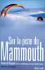 Sur la piste du mammouth. Buigues Bernard  Demiau Charles  Coppens (préface) Yves