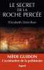 Le secret de la roche percée: Niède Guidon. Le destin d'une aventurière. Drevillon Elizabeth