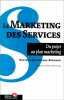 Le marketing des services : Du projet au plan marketing. Bréchignac-Roubaud Béatrice  Brousse Jean