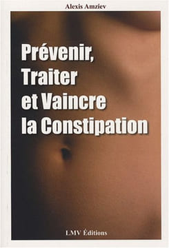 Prévenir traiter et vaincre la constipation. AMZIEV Alexis
