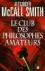Le club des philosophes amateurs. McCall Smith Alexander  Rosso François