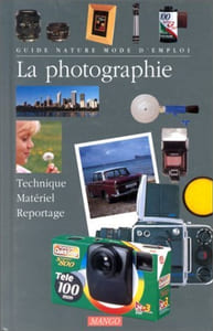LA PHOTOGRAPHIE. Technique matériel reportage