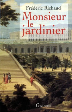 Monsieur le jardinier : Récit. Richaud F
