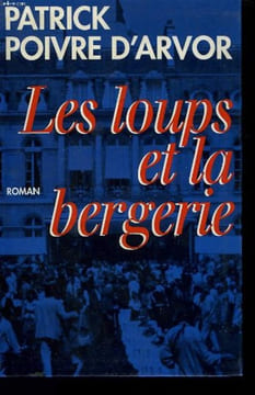 Les loups et la bergerie. Poivre D'arvor Patrick