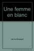 Une femme en blanc. Boissard Janine