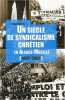 Un si&egrave;cle de syndicalisme chr&eacute;tien en Alsace-Moselle (1902-2002). Vierling Andr&eacute;