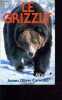 Le Grizzly. James-Oliver CURWOOD