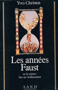 Les années Faust ou La science face au vieillissement