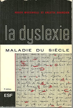 La Dyslexie : Maladie du siècle. Mucchielli Roger Mucchielli-Bourcier Arlette