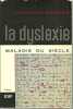 La Dyslexie : Maladie du siècle. Mucchielli Roger  Mucchielli-Bourcier Arlette