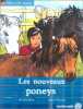 Clara et les Poneys : Les Nouveaux poneys. Mirej Mireille  Pilorget Bruno
