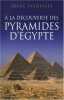 A la découverte des pyramides d'Egypte. Tyldesley Joyce  Baum Nathalie