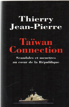 Taïwan connection : Scandales et meurtres au coeur de la République. Jean-Pierre Thierry