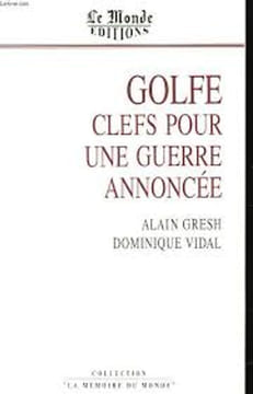 Golfe clefs pour une guerre ann. Gresh Alain Vidal Dominique
