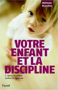 Votre enfant et la discipline. Brazelton T. Sparrow J