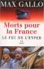 Morts pour la France tome 2 : Le Feu de l'enfer. Gallo Max