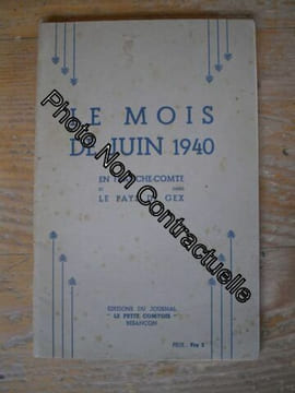 Le Mois De Juin 1940 En Franche Comté Et Dans Le Pays De Gex. Collectif