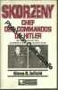 Skorzeny Chef Des Commandos De Hitler. Mai 1943 - Juillet 1975 32 Années De Stratégie Secrète Nazie. Infield Glenn B
