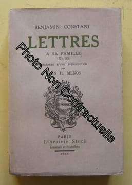Lettres A Sa Famille 1775-1830. Benjamin Constant