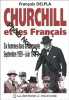 Churchill Et Les Français - Six Hommes Dans La Tourmente Septembre 1939 - Juin 1940. François Delpla