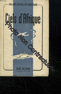 Ciels D Afrique. 1931 - 1945. Chanteraine D Estailleur Philippe