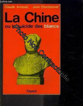 La Chine Ou Le Suicide Des Blancs. Arnould Claude- Chardonnet Jean