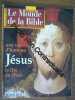 Le Monde De La Bible Hors-Série N° 3 : Une Vie D'homme : Jésus Le Fils De Dieu. Collectif