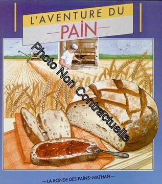 L'aventure Du Pain. Collectif