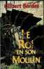 Le Roi En Son Moulin. Gilbert Bordes