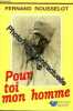 Pour Toi Mon Homme! - Couarails Chroniques Souvenirs. Fernand Rousselot