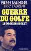 Guerre Du Golfe. Le Dossier Secret. Laurent Eric  Salinger Pierre