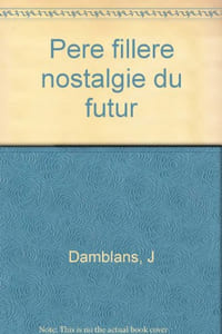 Le père Fillère ou La nostalgie du futur