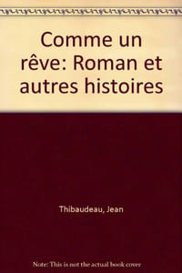 Comme un rêve : Roman et autre histoires