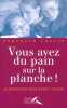 Vous avez du pain sur la planche. COUSIN Bertrand