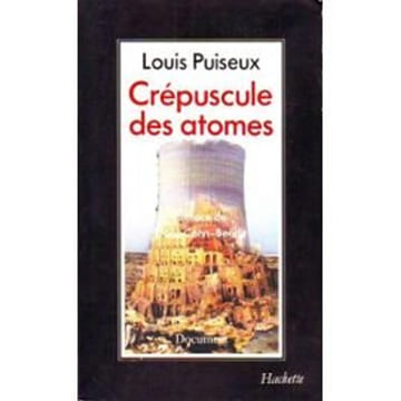 Le Crépuscule des atomes. Louis Puiseux Daniel Cohn Bendit
