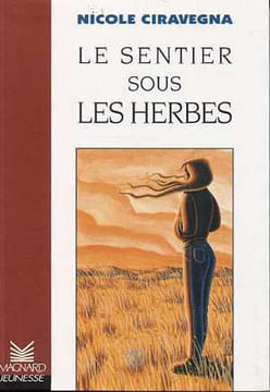 Le sentier sous les herbes. Ciravégna Nicole