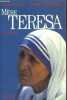 Mère Teresa : Biographie. Leno  Saint-Martin Louis-Claude