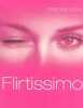 Flirtissimo. Cox Tracey  Charmant Catherine  Gilchrist Janeanne