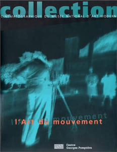L'art du mouvement - collection cinématographique du musée national d'art moderne - Centre Georges Pompidou