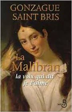 La Malibran - La voix qui dit je t'aime (*). SAINT-BRIS  Gonzague