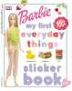 Barbie: My First Everyday Things Sticker Book. Saunders Catherine