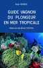 Guide Vagnon du plongeur en mer tropicale. Perrier Alain  Cousteau Jean-Michel