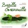 Braille Grenouille. Jean-Pier Delaume