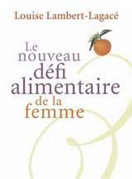 Le nouveau défi alimentaire de la femme. Louise Lambert-Lagacé