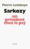 Sarkozy un président chez le psy. Lembeye Pierre
