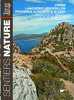 Sentiers nature : 45 randonnées en Corse Languedoc-Roussillon et Provence-Alpes-Côtes d'Azur. Terre Sauvage  Cappelle Frédéric  Herault Helen  Neyret ...