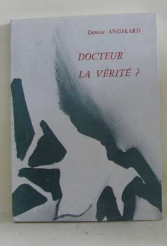 Docteur La Vérité. Angelard - Denis Angelard