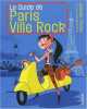 Le guide de Paris ville rock. Chelley Isabelle  Colonel Moutarde