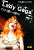 Lady Gaga : L'art d'être une star. Sabot Enguerrand